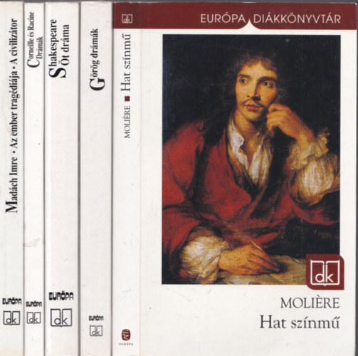 5db Eur�pa Di�kk�nyvt�r - G�r�g dr�m�k + Moli�re: Hat sz�nm� + Mad�ch Imre: Az ember trag�di�ja/A civiliz�tor + Corneille �s Racine: Dr�m�k + Shakespeare: �t dr�ma