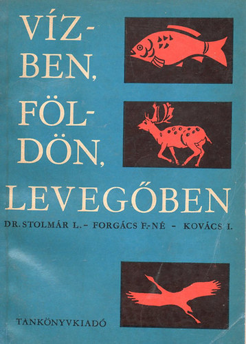 Dr. Stolmr-Forgcs-Kovcs - Vzben, fldn, levegben