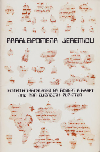 Ann-Elizabeth Purintun  (editor) Robert A. Kraft (editor) - Paraleipomena Jeremiou - Pseudepigrapha series 1.