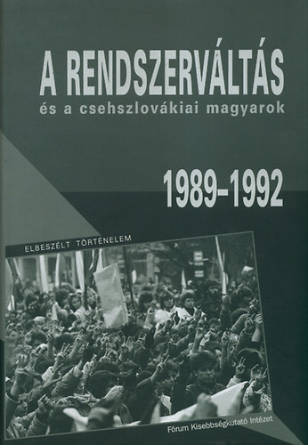 Simon Attila  (szerk.) Poply rpd (szerk.) - A rendszervlts s a csehszlovkiai magyarok I-II. (1989-1992)
