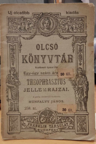 Hunfalvy Jnos  (szerk.) - Theophrasztus jellemrajzai. (Olcs knyvtr.)