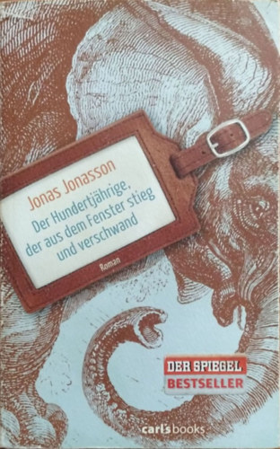 Jonas Jonasson - Der Hundertjhrige, der aus dem Fenster stieg und verschwand