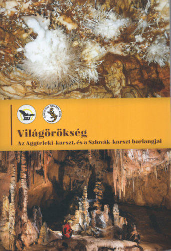 Világörökség (Az Aggteleki-karszt, és a Szlovák-karszt barlangjai)