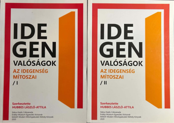 Hubbes László-Attila - Idegen valóságok - Az idegenség mítoszai I-II.