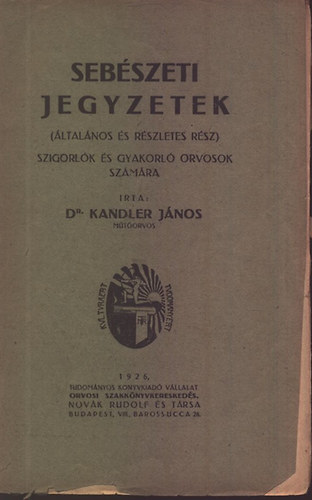 Kandler J�nos Dr. - Seb�szeti jegyzetek (�ltal�nos �s r�szletes r�sz)