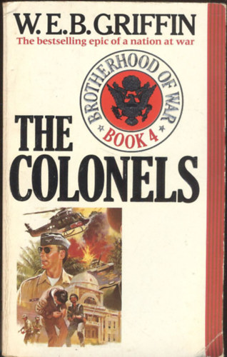 W. E. B. Griffin - The Colonels (Brotherhood of War Book IV)