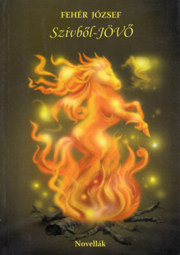 Fehér József - Szívből-JÖVŐ - Dedikált