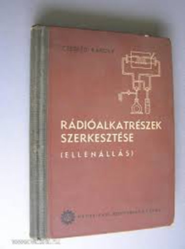 Czeglédi Károly - Rádióalkatrészek szerkesztése (ellenállás)