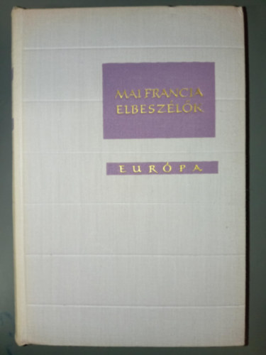 Aragon Marcel Arland Joseph Kessel Alain Prvost Justus Pl Jean-Paul Sartre Jules Supervielle Jean Rousselot Vercors Pierre Gamarra Georges Bernanos Albert Camus Flicien Marceau Jean Giono Valr - Mai francia elbeszlk - Dekameron sorozat (Tallkozsok / A krhozott llek / Mtkasg / Mariannosch / Dargent-n hallra / Az utak vndora / a nmk / Mhelytitok / Kt tucat osztriga / A tzvsz / Utnvttel...)