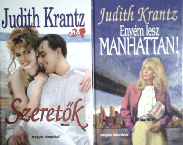 Hegybr Nndorn  Judith Krantz (szerk.), Misztt Julianna (ford.), Sos Mria (szerk.), Szalay Marianne (ford.) - Enym lesz Manhattan + Szeretk