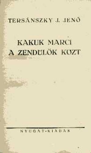 Ters�nszky J�zsi Jen� - Kakuk Marci a zend�l�k k�zt