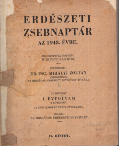 Dr. S�bor J�nos Ing. Mih�lyi Zolt�n - Erd�szeti zsebnapt�r  az 1943. �vre II. k�tet k�t r�szben