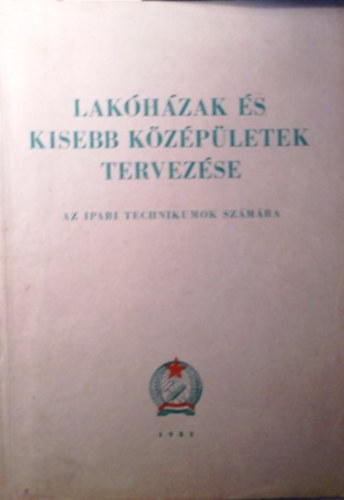Bálint Sándor; Megyer Attila - Lakóházak és kisebb középületek tervezése