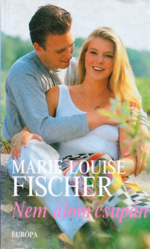 Marie Lousie Fischer - Nem lom csupn