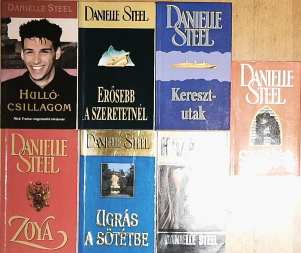 Danielle Steel - 7db Danielle Steel reg�ny - Szerelmes ny�rut�, Hazafel�, Ugr�s a s�t�tbe, Hull�csillagom, Zoya, Er�sebb a szeretetn�l, Keresztutak