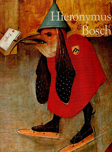 Walter Bosing - Hieronymus Bosch um 1450-1516 - Zwischen Himmel und Hlle