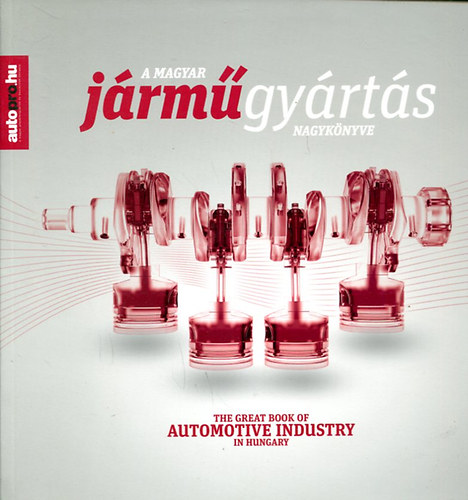 Koloszár Tamás (szerk.) - A magyar járműgyártás nagykönyve