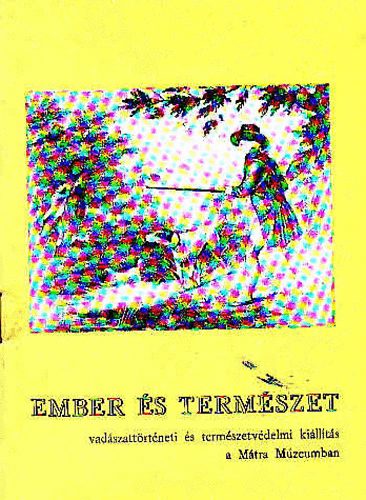 Mtra Mzeum - Ember s termszet (Vadszattrtneti s termszetvdelmi killts)