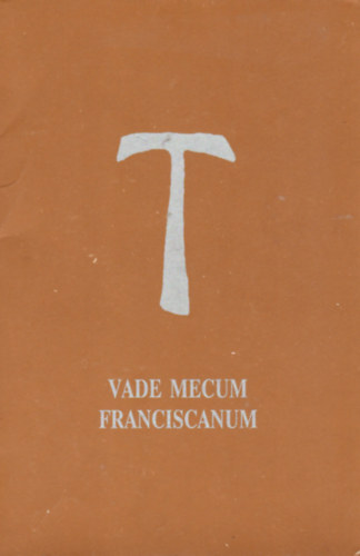 Barsi Balzs - Vade Mecum Franciscanum