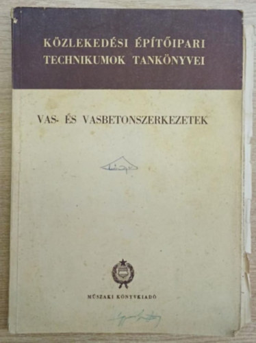 Szab� J�nos G�bor Istv�n - Vas- �s vasbetonszerkezetek - �t-, h�d- �s v�zm��p�t�si ipai technikumok IV. oszt�lya sz�m�ra