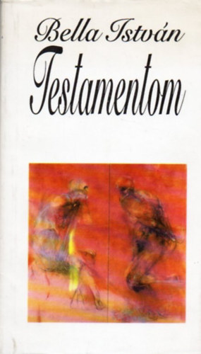 Bella Istvn - Testamentom