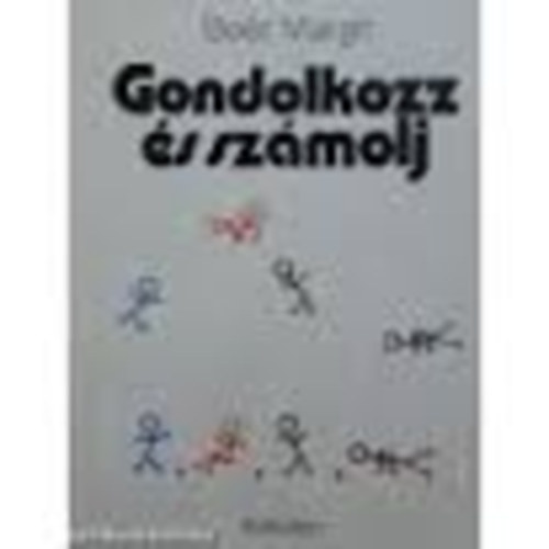 Bor Margit - Gondolkozz s szmolj