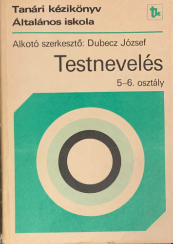 Dubecz J�zsef  (szerk.) - Testnevel�s 5-6. oszt�ly