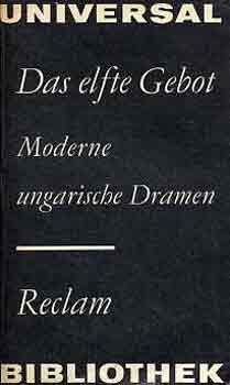 Das elfte Gebot: Moderne ungarische Dramen