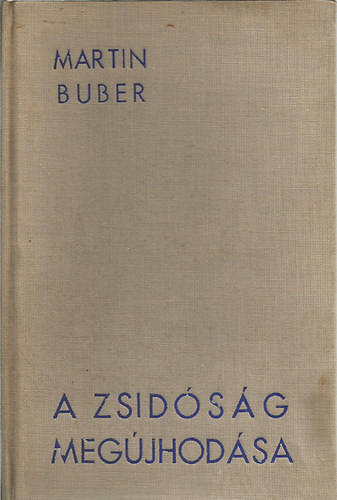 Martin Buber - A zsidóság megújhodása