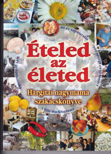 Ételed az életed - Hargiati nagymama szakácskönyve