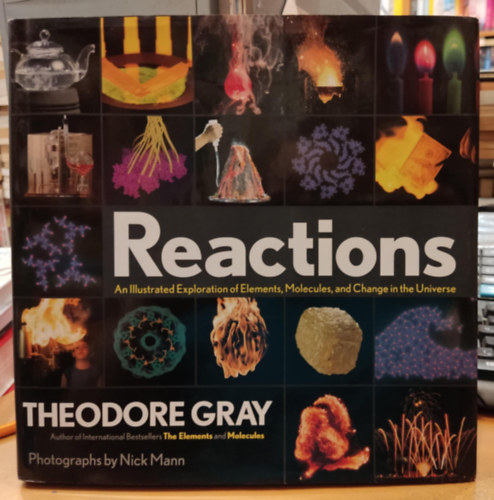 Nick Mann Theodore Grey (photo) - Reactions: An Illustrated Exploration of Elements, Molecules, and Change in the Universe