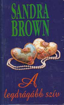 Sandra Brown - A legdr�g�bb sz�v