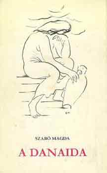 Szab Magda - A Danaida