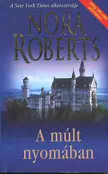 J. D. Robb (Nora Roberts) - A múlt nyomában