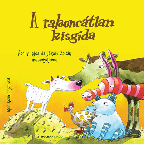 prily Lajos; Jkely Zoltn - A rakonctlan kisgida - prily Lajos s Jkely Zoltn mesegyjtsei