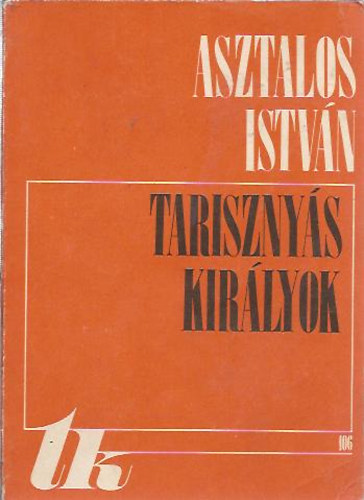 Asztalos Istv�n - Tariszny�s kir�lyok