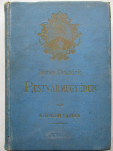 K�szeghi S�ndor - Nemes csal�dok Pestv�rmegy�ben