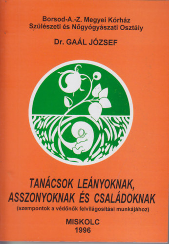 Dr. Gal Jzsef - Tancsok lenyoknak, asszonyoknak s csaldoknak