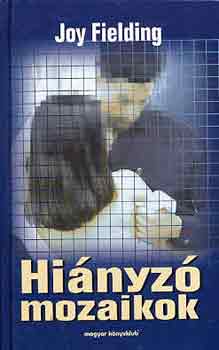 Joy Fielding - Hi�nyz� mozaikok