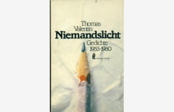 Thomas Valentin - Niemandslicht - Gedichte 1953 - 1980