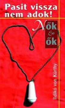 Ildik� Von K�rthy - Pasit vissza nem adok!