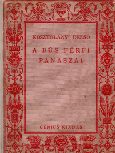 Kosztolányi Dezső - A bús férfi panaszai