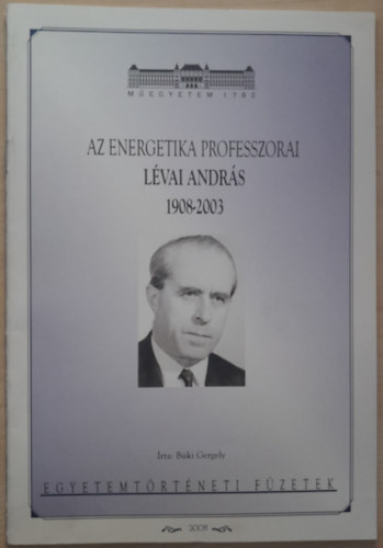 Bki Gergely - Az energetika professzorai - Lvai Andrs 1908- 2003