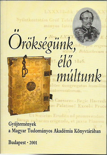 �r�ks�g�nk, �l� m�ltunk (Gy�jtem�nyek a MTA K�nyvt�r�ban)