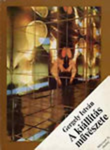 Gergely Istv�n - A ki�ll�t�s m�v�szete (M�v�szet �s elm�let)