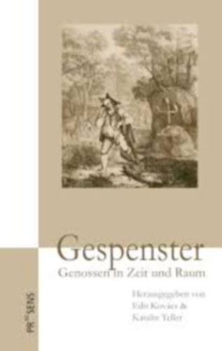 Katalin Teller Edit Kovács - Gespenster Genossen in Zeit und Raum (Szellemek - Társak időben és térben) német nyelven