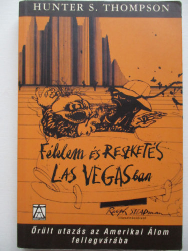 Hunter Stockton Thompson - Félelem és reszketés Las Vegasban
