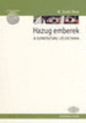 M. Scott Peck - Hazug emberek - A gonoszs�g l�lektana (Az elme kerekei)