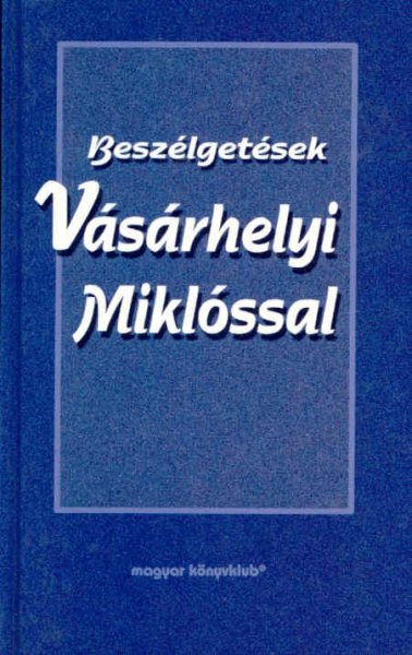 Besz�lget�sek V�s�rhelyi Mikl�ssal