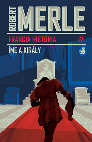 Robert Merle - Francia histria IV.